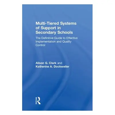 "Multi-Tiered Systems of Support in Secondary Schools: The Definitive Guide to Effective Impleme