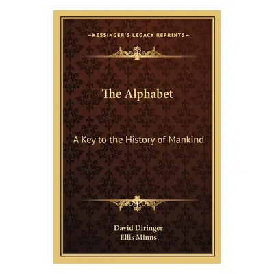 "The Alphabet: A Key to the History of Mankind" - "" ("Diringer David")