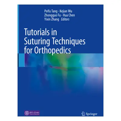 "Tutorials in Suturing Techniques for Orthopedics" - "" ("Tang Peifu")