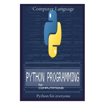 "Programming for Computations: Python for everyone" - "" ("Language Computer")