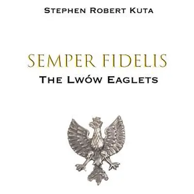 "Semper Fidelis" - "" ("Kuta Stephen Robert")