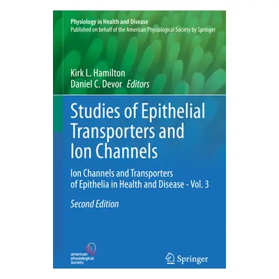 "Studies of Epithelial Transporters and Ion Channels: Ion Channels and Transporters of Epithelia