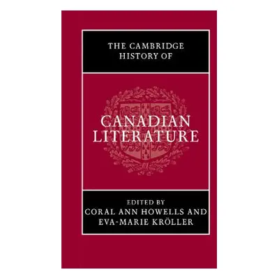 "The Cambridge History of Canadian Literature" - "" ("Howells Coral Ann")