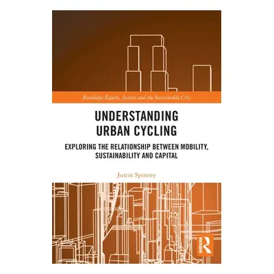 "Understanding Urban Cycling: Exploring the Relationship Between Mobility, Sustainability and Ca