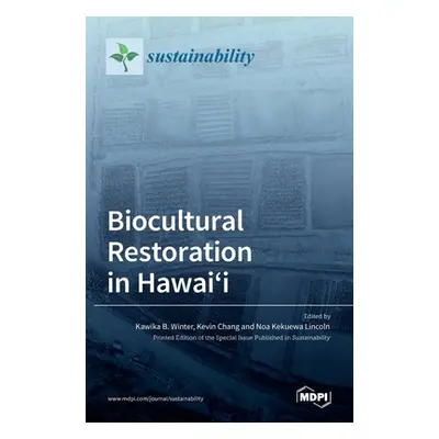 "Biocultural Restoration in Hawai'i" - "" ("B. Winter Kawika")