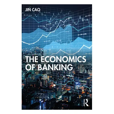 "The Economics of Banking" - "" ("Cao Jin")