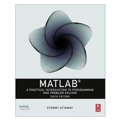 "MATLAB: A Practical Introduction to Programming and Problem Solving" - "" ("Attaway Stormy")