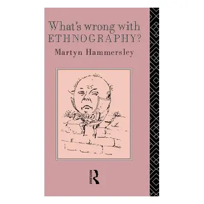 "What's Wrong with Ethnography?" - "" ("Hammersley Martyn")