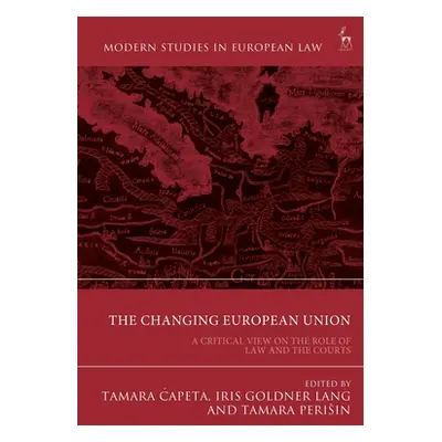 "The Changing European Union: A Critical View on the Role of Law and the Courts" - "" ("Capeta T