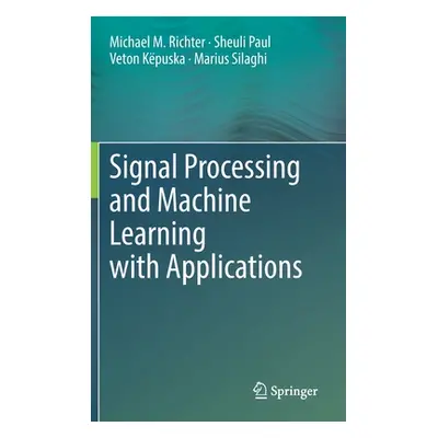 "Signal Processing and Machine Learning with Applications" - "" ("Richter Michael M.")