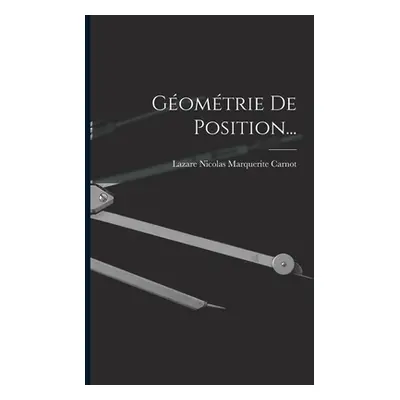 "Gomtrie De Position..." - "" ("Lazare Nicolas Marquerite Carnot (Comte")