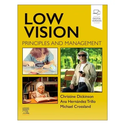 "Low Vision: Principles and Management" - "" ("Dickinson Christine")