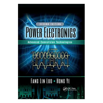 "Power Electronics: Advanced Conversion Technologies, Second Edition" - "" ("Lin Luo Fang")