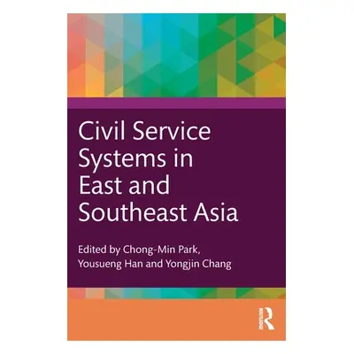 "Civil Service Systems in East and Southeast Asia" - "" ("Park Chong-Min")