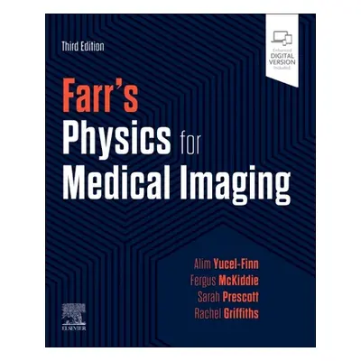 "Farr's Physics for Medical Imaging" - "" ("Yucel-Finn Alim")