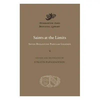 "Saints at the Limits: Seven Byzantine Popular Legends" - "" ("Papaioannou Stratis")