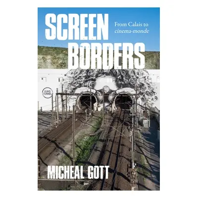 "Screen Borders: From Calais to Cinma-Monde" - "" ("Gott Michael")