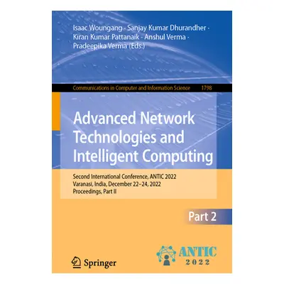 "Advanced Network Technologies and Intelligent Computing: Second International Conference, Antic