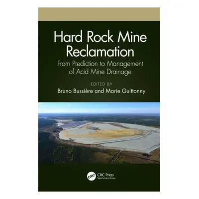 "Hard Rock Mine Reclamation: From Prediction to Management of Acid Mine Drainage" - "" ("Bussire