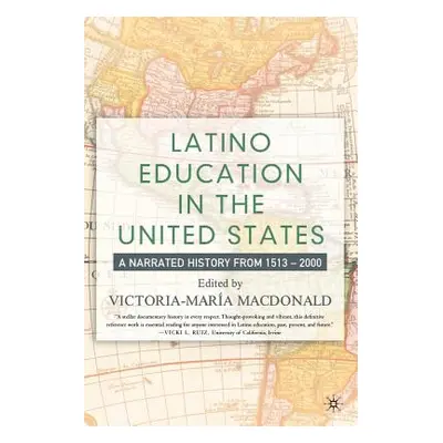 "Latino Education in the United States: A Narrated History from 1513-2000" - "" ("MacDonald V.")