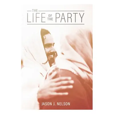 "The Life of the Party" - "" ("Nelson Jason J.")