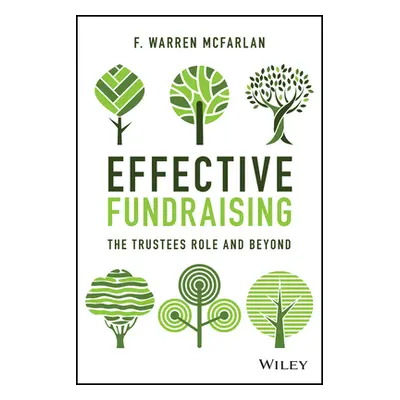 "Effective Fundraising: The Trustees Role and Beyond" - "" ("McFarlan F. Warren")