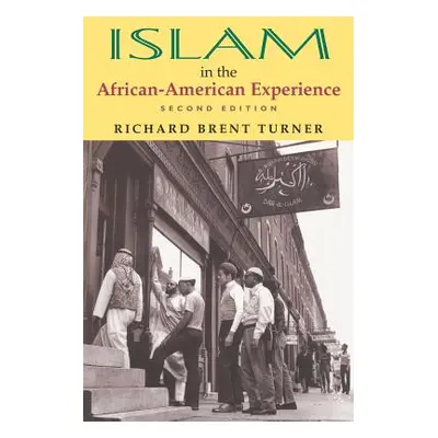 "Islam in the African-American Experience, Second Edition" - "" ("Turner Richard Brent")