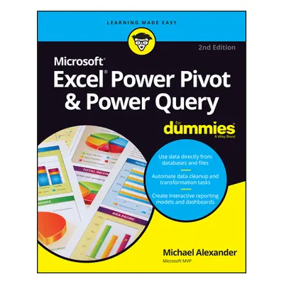 "Excel Power Pivot & Power Query for Dummies" - "" ("Alexander Michael")