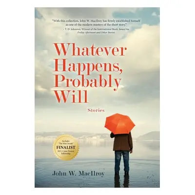 "Whatever Happens, Probably Will" - "" ("MacIlroy John W.")