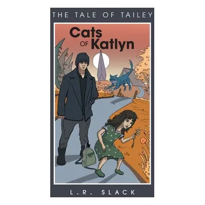 "Cats of Katlyn: The Tale of Tailey" - "" ("Slack L. R.")