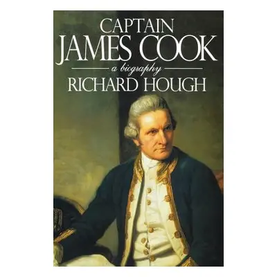 "Captain James Cook: A Biography" - "" ("Hough Richard")