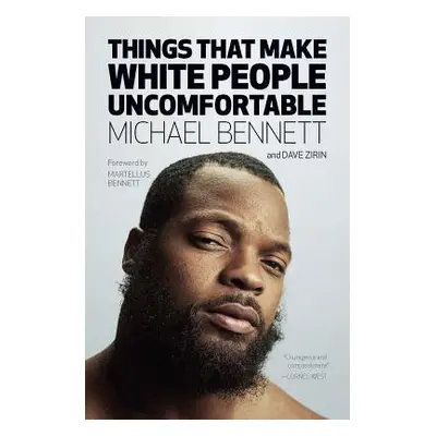 "Things That Make White People Uncomfortable" - "" ("Bennett Michael")