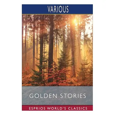 "Golden Stories (Esprios Classics)" - "" ("Various")