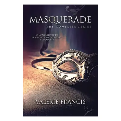 "Masquerade: The Complete Series" - "" ("Francis Valerie")