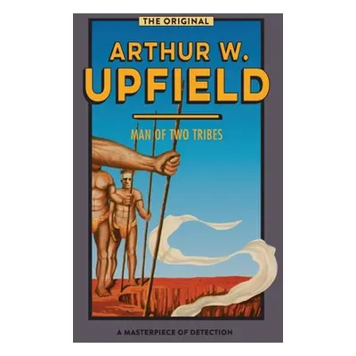 "Man of Two Tribes" - "" ("Upfield Arthur W.")