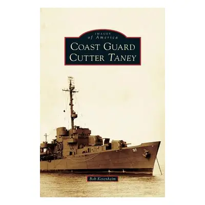 "Coast Guard Cutter Taney" - "" ("Ketenheim Bob")