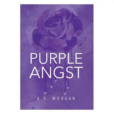 "Purple Angst" - "" ("Morgan A. G.")