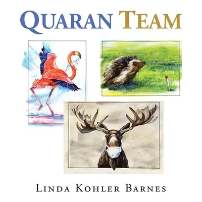 "Quaran Team" - "" ("Barnes Linda Kohler")