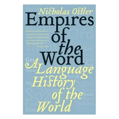 "Empires of the Word: A Language History of the World" - "" ("Ostler Nicholas")