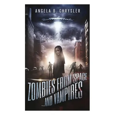 "Zombies from Space and Vampires" - "" ("Chrysler Angela B.")