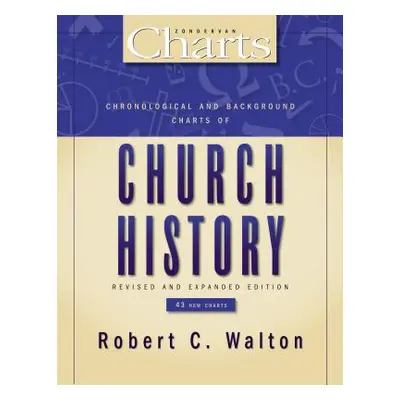 "Chronological and Background Charts of Church History" - "" ("Walton Robert C.")