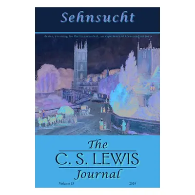 "Sehnsucht: The C. S. Lewis Journal" - "" ("Johnson Bruce R.")