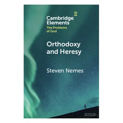 "Orthodoxy and Heresy" - "" ("Nemes Steven")