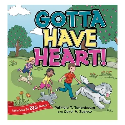 "Gotta Have Heart!" - "" ("Tanenbaum Patricia T.")