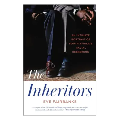 "The Inheritors: An Intimate Portrait of South Africa's Racial Reckoning" - "" ("Fairbanks Eve")