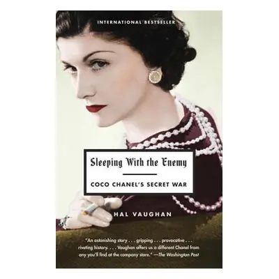 "Sleeping with the Enemy: Coco Chanel's Secret War" - "" ("Vaughan Hal")