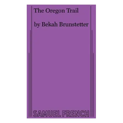 "The Oregon Trail" - "" ("Brunstetter Bekah")