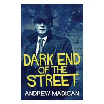 "Dark End Of The Street" - "" ("Madigan Andrew")