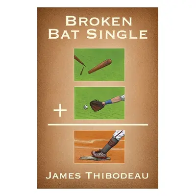 "Broken Bat Single" - "" ("Thibodeau James")