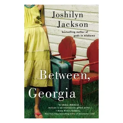 "Between, Georgia" - "" ("Jackson Joshilyn")